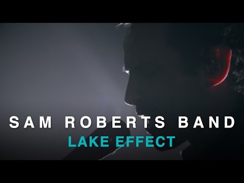 Sam Roberts Band | Lake Effect | Live In Studio