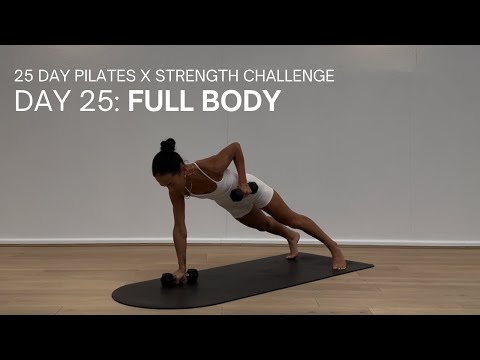 25 DAY PILATES CHALLENGE | DAY 25 | 25 MIN FULL BODY WEIGHTED WORKOUT | At Home Strength x Pilates