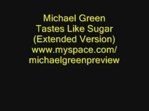 Michael Green-Tastes Like Sugar (Extended Version)