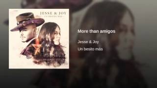 Jesse &amp; Joy   More than amigos