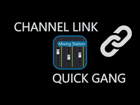 Mixing Station - Channel Link & Quick Gang
