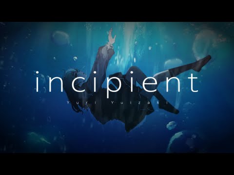 incipient / 結崎有理