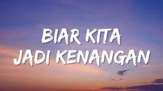 Download lagu Biar Kita Jadi Kenangan - Paul Aro (Lyrics) mp3