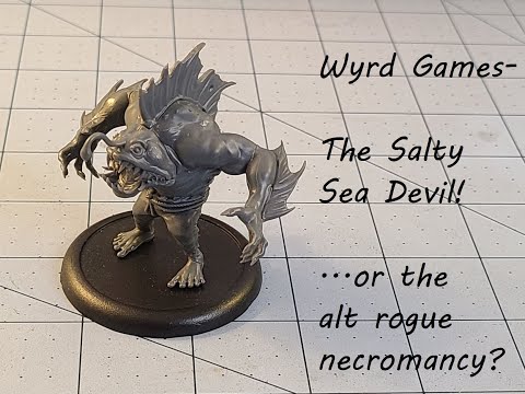 Wyrd Games- The Salty Sea Devil... necromancy in disguise!