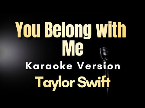 You Belong with Me - Taylor Swift | Karaoke Version with Lyrics (Instrumental)