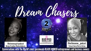 Dream Chasers: Gettin The Tea With Monroe, Part 2