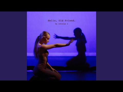 Hello Old Friend - Natalya Z