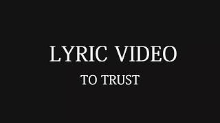 Edwin Leal - TO TRUST (Demo Version - Lyric Video)