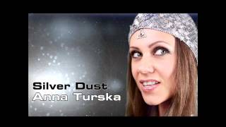 Anna Turska-Silver Dust (radio edit)