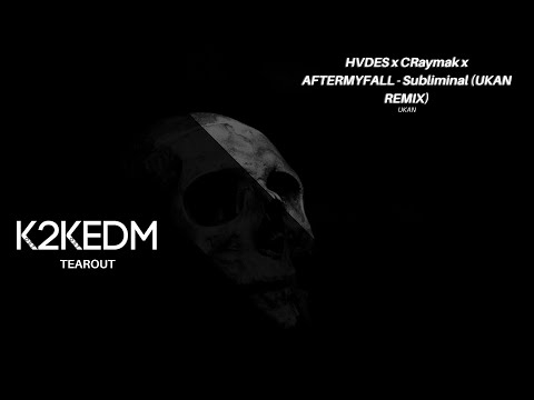 HVDES & CRaymak & AFTERMYFALL - Subliminal (UKAN Remix)
