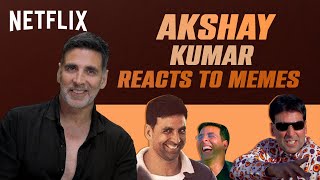 Akshay Kumar Reacts To Akshay Kumar Memes | Sooryavanshi | Netflix India