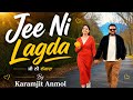 Jee In Lagda Official Video Karamjit Anmol Latest Punjabi Song