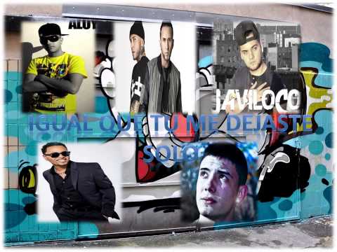 Aloy, Toby Love, JaviLoco, Kofy, Alexis & Fido - Igual Que Tu Me Dejaste Solo (MIX)