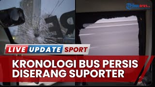 Ngeri! Bus Persis Solo Diserang Suporter Fanatik Persita, Kaca Pecah hingga 1 Official Terluka