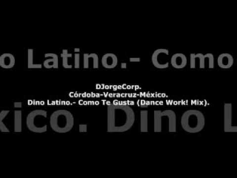 GenteDJ Dino Latino.- Como Te Gusta (Dance Work! Mix).