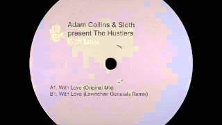 Adam Collins & Sloth Present The Hustlers - With Love (Lawnchair Generals Remix)