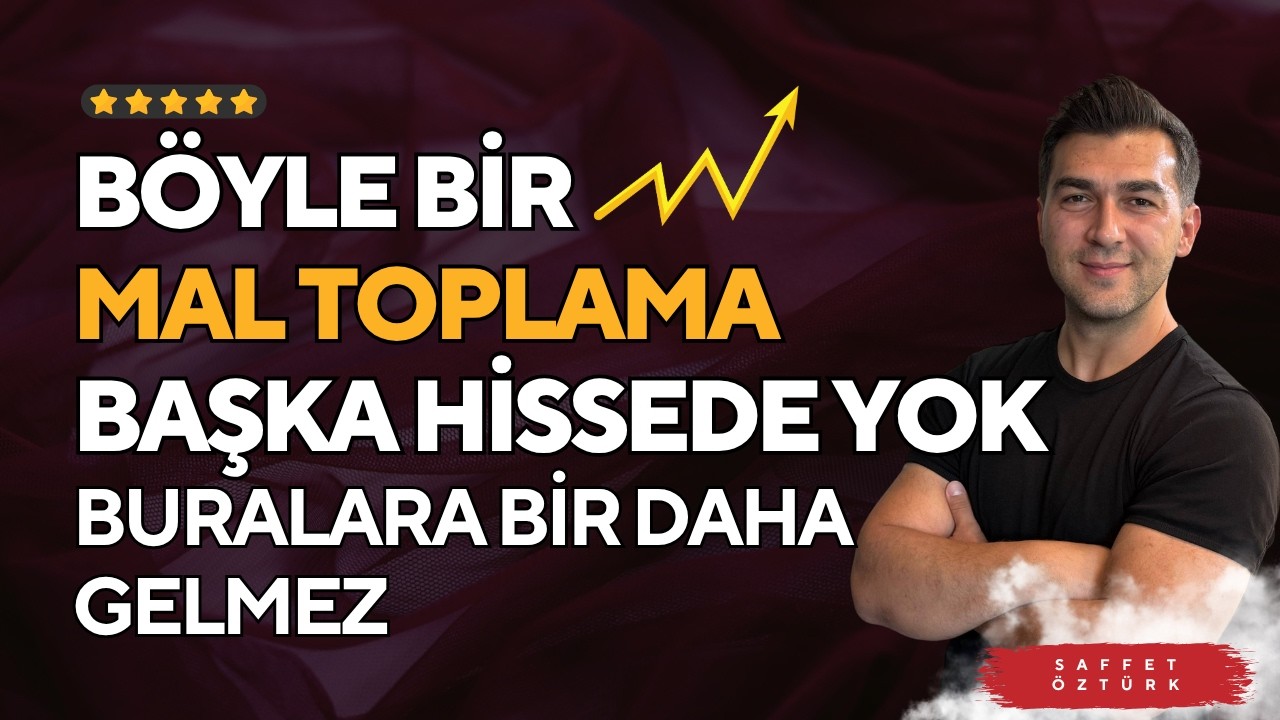 BU HİSSE BİR DAHA BU SEVİYELERE ZOR GELİR TAHTASI TOPLANIYOR