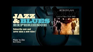 Bob Dylan - Fixin&#39; to Die