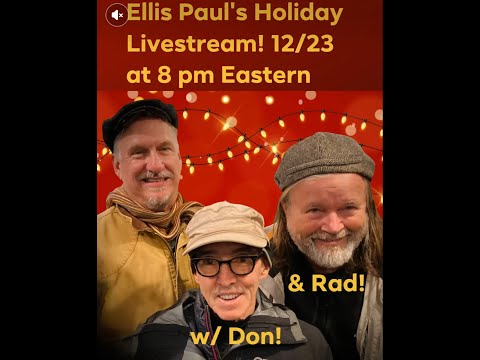 Ellis Paul's 2025 Holiday Show with guests Don Conoscenti and Radoslav Lorkovic