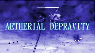 Cover art for AETHER​!​AL DEPRAVITY (DVNE_PT13NC3​)-​VERS-Y3K