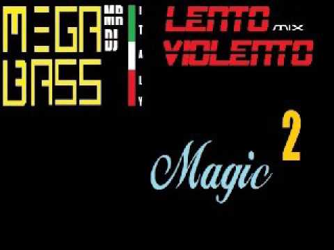 Mr Dj Mega Bass pres. - MAGIC - (LENTO VIOLENTO) Mix 117 Bpm