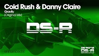 Cold Rush & Danny Claire - Gravity (Original Mix) [OUT NOW]