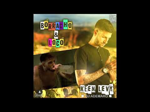 KEEN LEVY ➖ BORRACHO 🤙 LOCO ❌ DJ ADEMARO