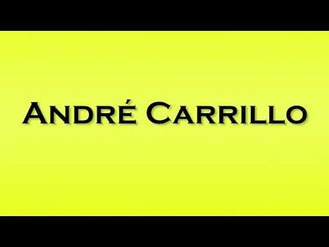Pronunciation of Andre Carrillo