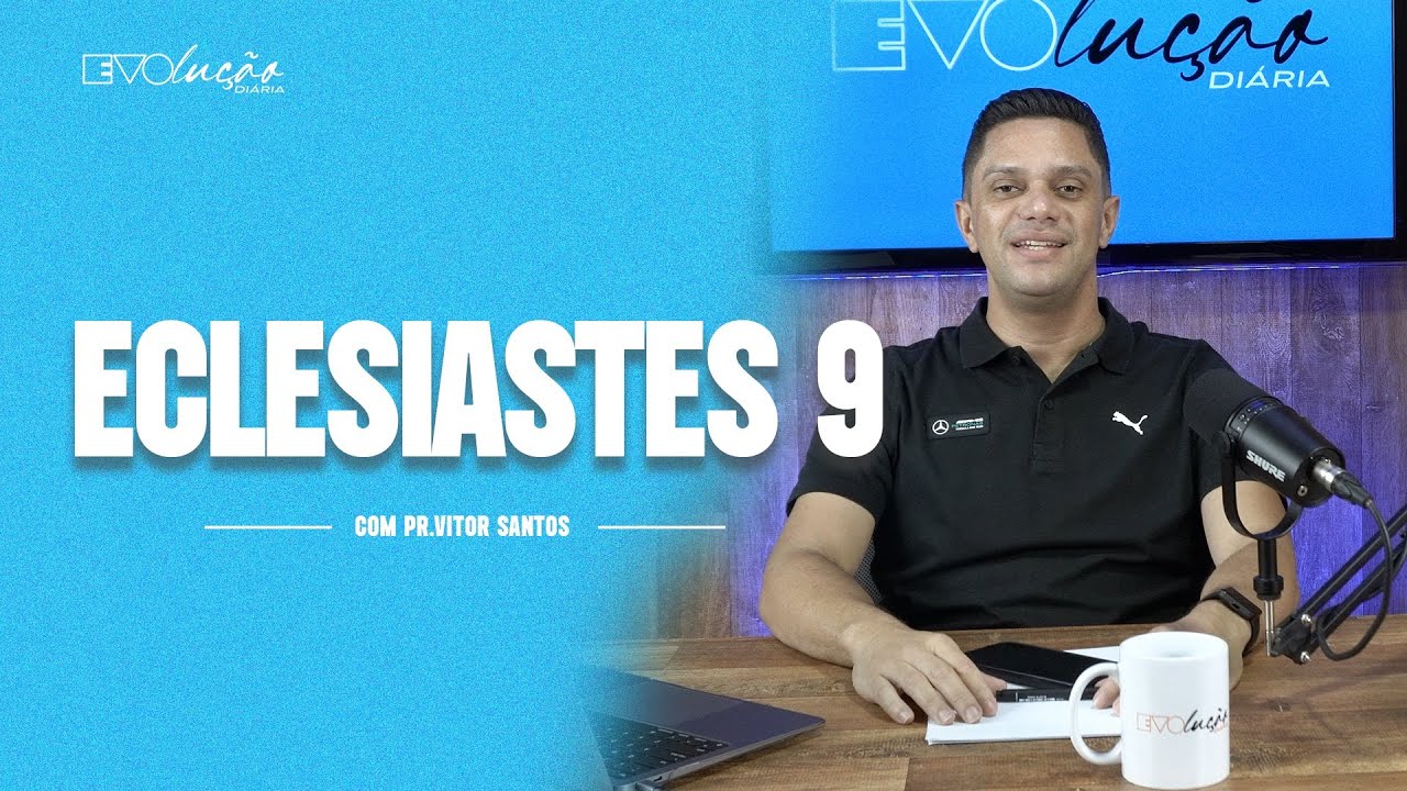ECLESIASTES 9 | PR. VITOR SANTOS | EVO CHURCH