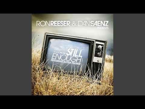 Still Enough Feat. Alyssa Palmer (Ron Reeser & Dan Saenz Afterhours Mix)