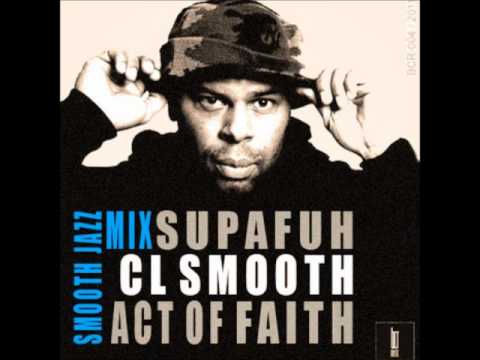 Supafuh & CL Smooth - Act Of Faith (Smooth Jazz Mix) (2O11)