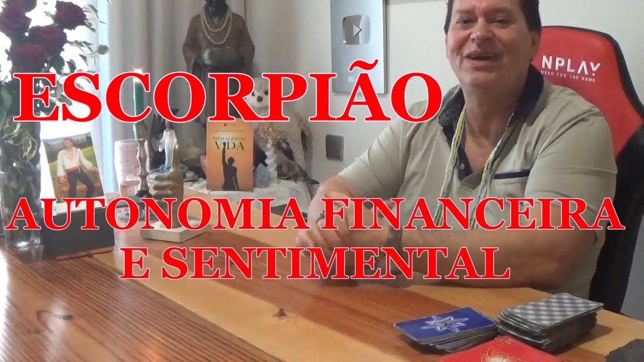 ESCORPIÃO  - Alcançar a sua autonomia financeira e sentimental