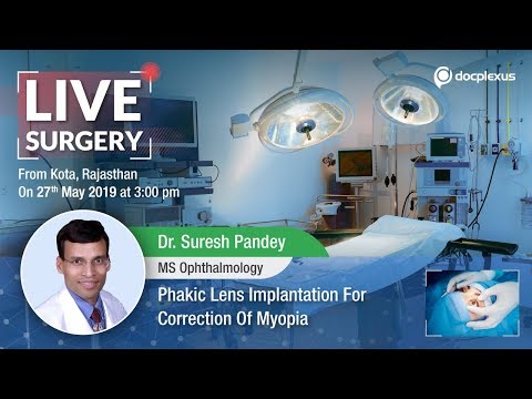 Live Surgery On Phakic Lens Implantation For Correction Of Myopia