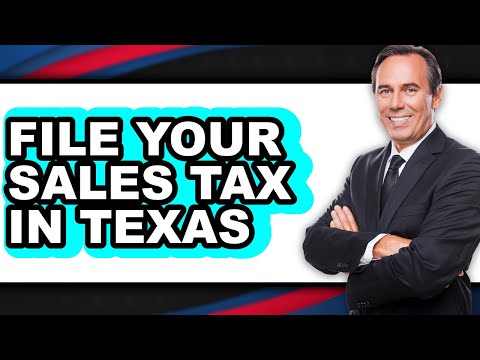 How to File Your Sales Tax in Texas (UPDATED)