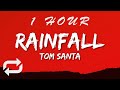 Tom Santa Rainfall Lyrics 1 HOUR