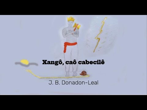 Xangô, caô cabecilê - J. B. Donadon-Leal, dedicado ao Tincoã: Mateus Aleluia