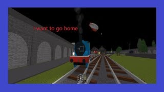 Roblox Thomas MV: i want to go home