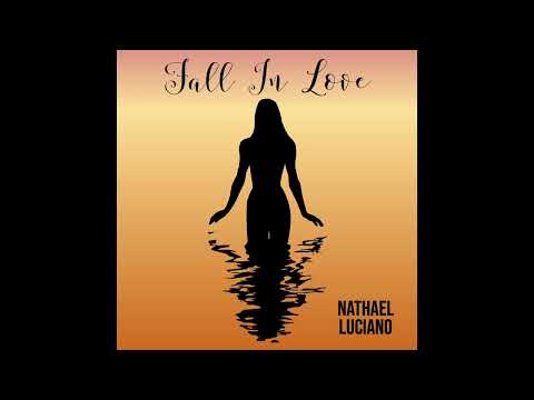Nathael Luciano - Fall In Love