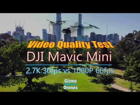 DJI Mavic Mini Video Quality Test: 2.7K 30fps versus 1080P 60fps