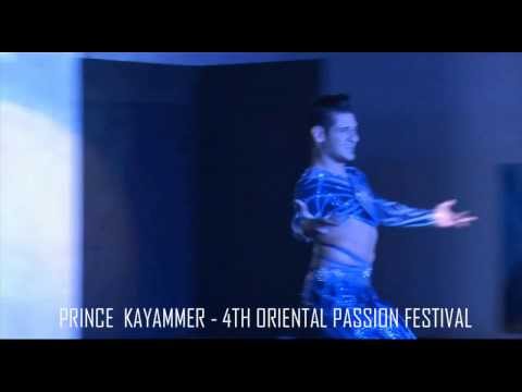 PRINCE KAYAMMER (GREECE) - 4TH ORIENTAL PASSION FESTIVAL - ORIENTAL MEJANCE TEACHERS GALA 2013