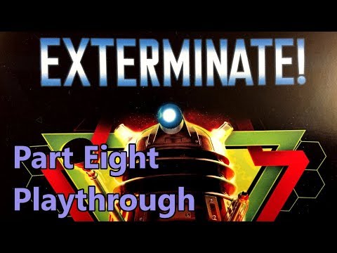Doctor Who: Exterminate! - Playthrough Battle Report Conclusion (Part 8)