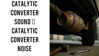 Catalytic Converter Sound