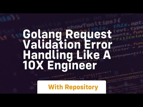 golang request validation error handling like a 10x engineer