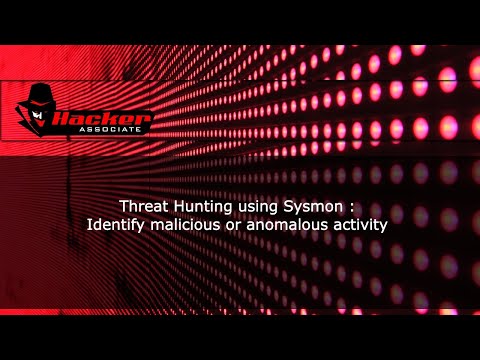 Threat Hunting using Sysmon | Identify malicious or anomalous activity