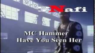 MC Hammer - Have You Seen Her  Full Audio y Video