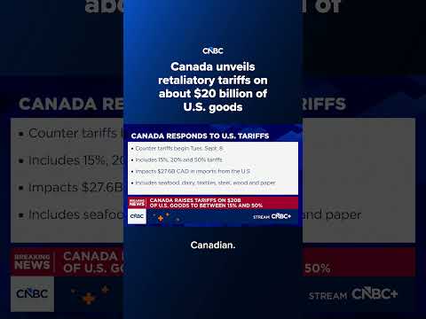 Canada unveils retaliatory tariffs on about $20 billion of U.S. goods