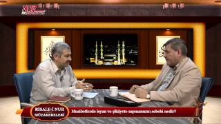 Risale-i Nur Müzakereleri - Musibetlerde isyan ve şikâyete sapmamızın sebebi nedir?