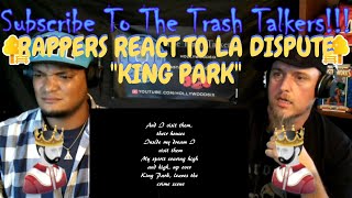 Rappers React To La Dispute &quot;King Park&quot;!!!