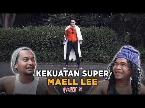 KEKUATAN SUPER MAELL LEE - PART 2