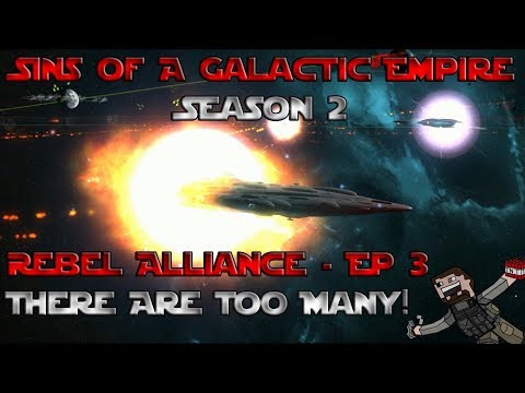 Sins Of A Galactic Empire Season 2 (Rebel Alliance) Ep 3 - There Are Too Many!